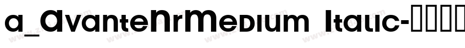 a_AvanteNrMedium Italic字体转换